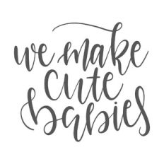 we make cute babies