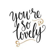 you're so lovely