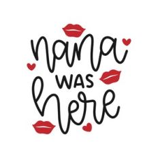 nana was here