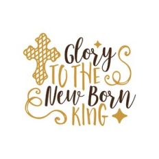 glory to the new born king