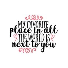 my favorite place in all the world is next to you