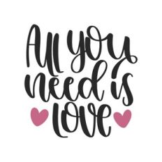 all you need is love