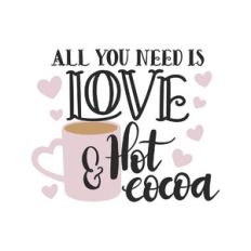 all you need is love and hot cocoa
