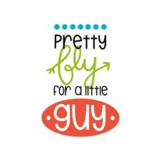 pretty fly for a little guy