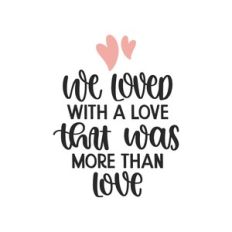 we loved with a love
