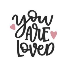 you are loved