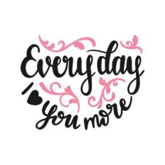 everyday i love you more