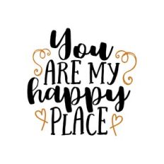 you are my happy place