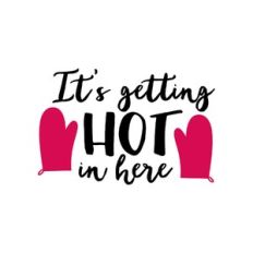 it's getting hot in here