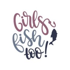 girls fish too