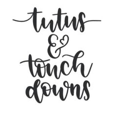 tutus and touch downs