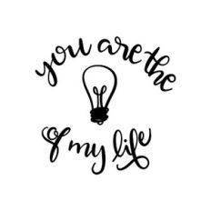 you are the light of my life