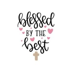 blessed by the best