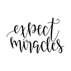expect miracles