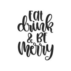 eat drink and be merry