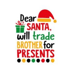 dear santa, will trade brother for presents