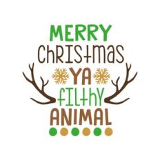 merry christmas ya filthy animal