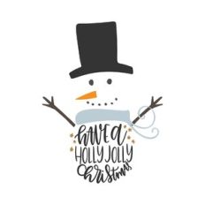 have a holly jolly christmas snowman