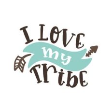 i love my tribe