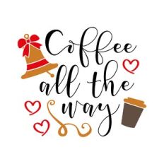 coffee all the way