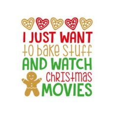 i just want to bake stuff and watch christmas movies