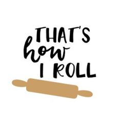 that's how i roll