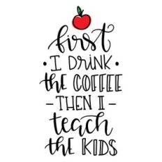 first i drink the coffee