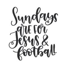 sundays are for jesus and football
