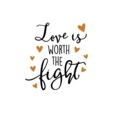 love is worth the fight