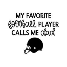 my favorite football player calls me dad
