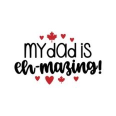 my dad is eh-mazing