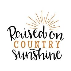 raised on country sunshine