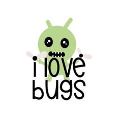 i love bugs