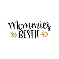 mommies bestie