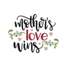mother's love wins