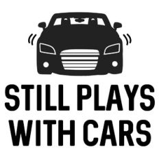 still plays with cars