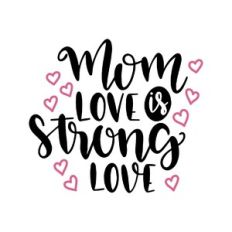 mom love is strong love