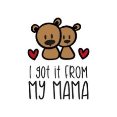 i got it from my mama