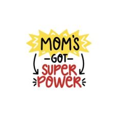 moms got super power