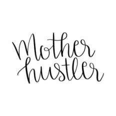 mother hustler