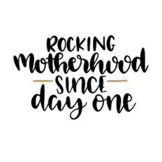 rocking motherhood since day one