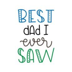 best dad i ever saw