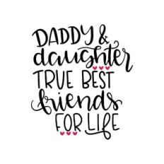 daddy and daughter true friends for life