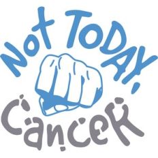 not today cancer