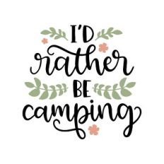 i'd rather be camping
