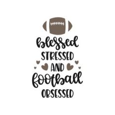 blessed stressed and football-obsessed