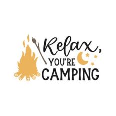 relax, you're camping