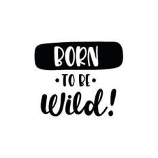 born to be wild