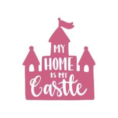 my home is my castle