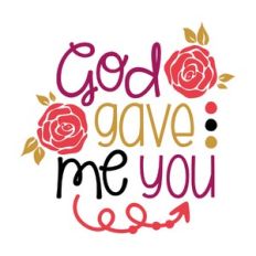 god gave me you